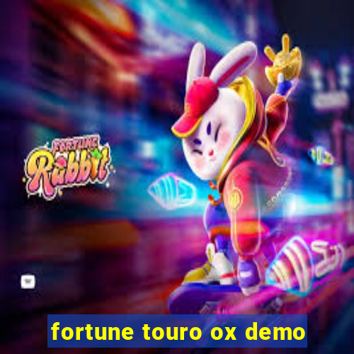 fortune touro ox demo